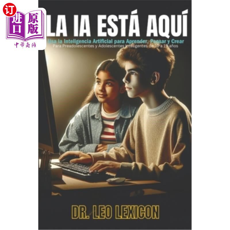 海外直订La Ia Está Aquí: Usa la Inteligencia Artificial para Aprender, Pensar y Crear: P La Ia este