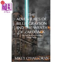 海外直订The Adventures of Billie Grayson and the Wrath of Zarddack 《比莉·格雷森历险记》和《扎达克之怒