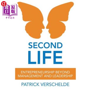 海外直订Second Life: Entrepreneurship Beyond Management and Leadership 第二人生:超越管理和领导的企业家精神