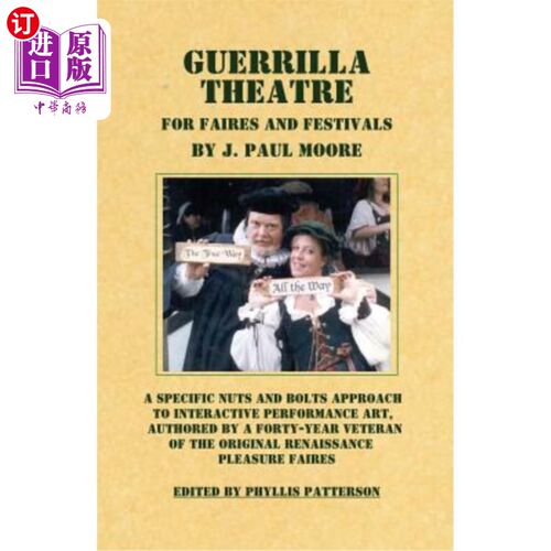 海外直订Guerrilla Theatre: For Faires and Festivals 游击队剧院：用于集市和节日