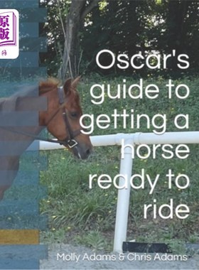 海外直订Oscar's guide to getting a horse ready to ride 奥斯卡的骑马指南