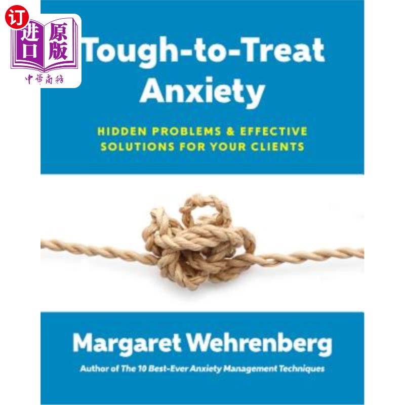 海外直订医药图书Tough-To-Treat Anxiety: Hidden Problems & Effective Solutions for Your Clients 难以治疗的焦虑:为您