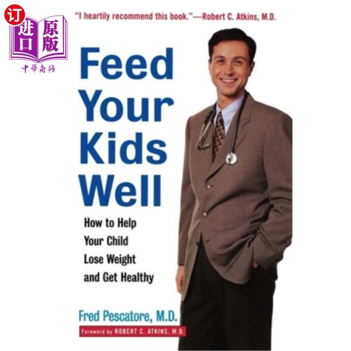 海外直订Feed Your Kids Well: How to Help Your Child Lose Weight and Get Healthy 喂好你的孩子:如何帮助你的孩子减肥和