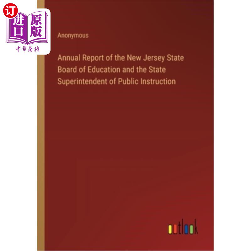 海外直订Annual Report of the New Jersey State Board of Education and the State Superinte 新泽西州教育委员会和州公共