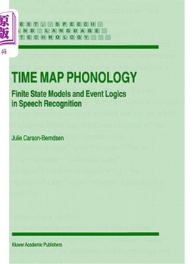 海外直订Time Map Phonology: Finite State Models and Event Logics in Speech Recognition 时间映射音韵学：语音识别中的