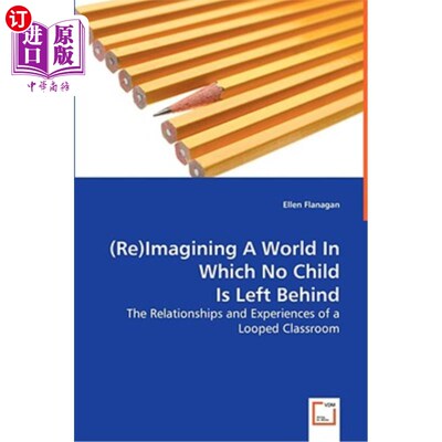 海外直订(Re)Imagining A World In Which No Child Is Left Behind - The Relationships and E (重新)想象一个没有一个孩子