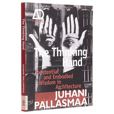 现货 The Thinking Hand:Existential and Embodied Wisdom In Architecture 英文原版 智慧之手 Juhani Pallasmaa【中商原版】