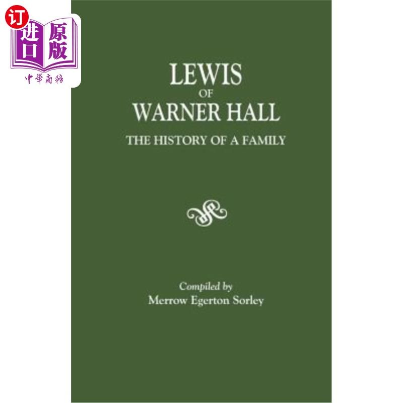 海外直订Lewis of Warner Hall: The History of a Family, Including the Genealogy of Descen 华纳·霍尔的刘易斯:《一个家
