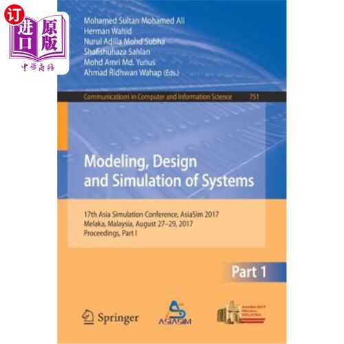 海外直订Modeling, Design and Simulation of Systems: 17th Asia Simulation Conference, Asi 系统建模、设计和仿真：2017