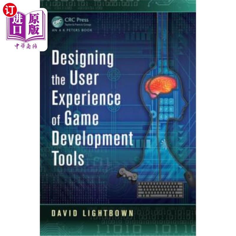 海外直订Designing the User Experience of Game Development Tools 设计游戏开发工具的用户体验