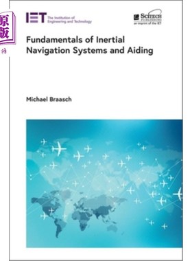 海外直订Fundamentals of Inertial Navigation Systems and Aiding 惯性导航系统与辅助基础“，