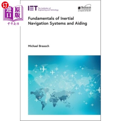 海外直订Fundamentals of Inertial Navigation Systems and Aiding 惯性导航系统与辅助基础“，