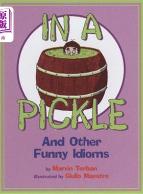 海外直订In a Pickle: And Other Funny Idioms 泡菜：和其他有趣的习语