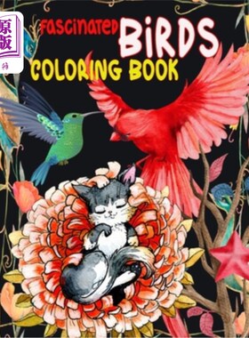 海外直订Fascinated Brids Coloring Book: How BIRDS Make Our Worlds, Change Our Minds & Sh 鸟类着色书:鸟类如何创造我