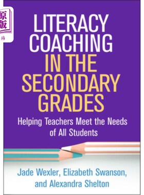 海外直订Literacy Coaching in the Secondary Grades: Helping Teachers Meet the Needs of Al 中学阶段的读写辅导:帮助教