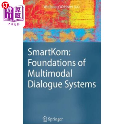海外直订Smartkom: Foundations of Multimodal Dialogue Systems Smartkom:多模式对话系统的基础