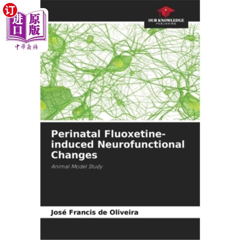 海外直订医药图书Perinatal Fluoxetine-induced Neurofunctional Changes 围生期氟西汀诱导的神经功能改变