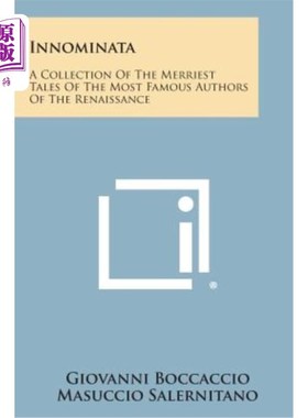 海外直订Innominata: A Collection of the Merriest Tales of the Most Famous Authors of the 《无名：文艺复兴时期最著名