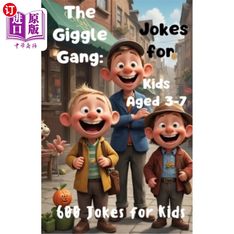 海外直订The Giggle Gang: Jokes for Kids Aged 3-7: Joke Book for Little Jokesters 咯咯笑的帮派：笑话的孩子年龄3-7：