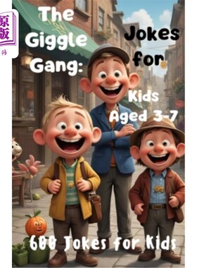 海外直订The Giggle Gang: Jokes for Kids Aged 3-7: Joke Book for Little Jokesters 咯咯笑的帮派：笑话的孩子年龄3-7：