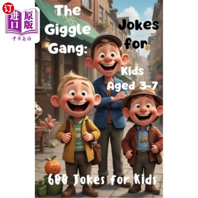 海外直订The Giggle Gang: Jokes for Kids Aged 3-7: Joke Book for Little Jokesters 咯咯笑的帮派：笑话的孩子年龄3-7：
