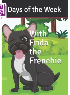 海外直订Days of the Week with Frida the Frenchie 和法国人弗里达在一起的日子