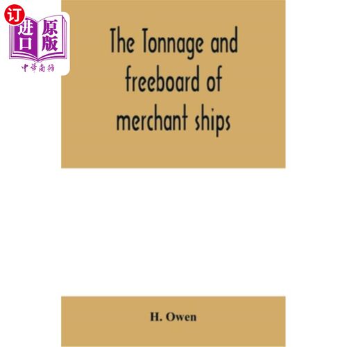 海外直订The tonnage and freeboard of merchant ships 商船的吨位和干舷
