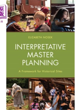 海外直订Interpretative Master Planning: A Framework for Historical Sites 解释性总体规划:历史遗址的框架