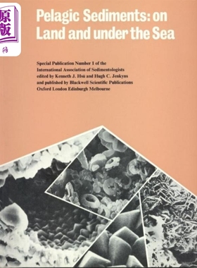 远洋沉积物 陆地与海底 Ias特别出版物1 Pelagic Sediments On Land And Under Sea 英文原版 Kenneth Hsu【中商原版】