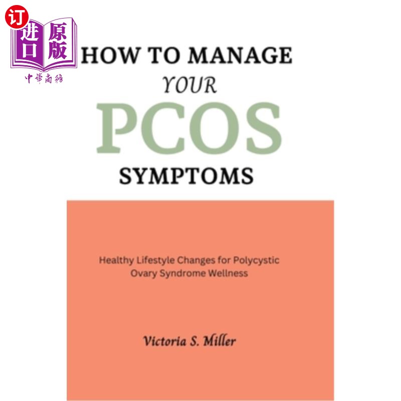 海外直订医药图书How to Manage Your PCOS Symptoms: Healthy Lifestyle Changes for Polycystic Ovary 如何管理你的多囊卵