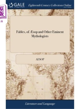 海外直订Fables, of ?sop and Other Eminent Mythologists: With Morals and Reflexions. By S 索普和其他著名神话家的寓言