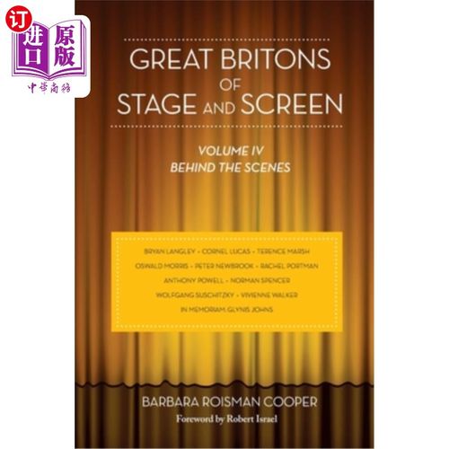 海外直订Great Britons of Stage and Screen: Volume IV, Behind the Scenes 舞台和银幕上的伟大英国人：第四卷，幕后