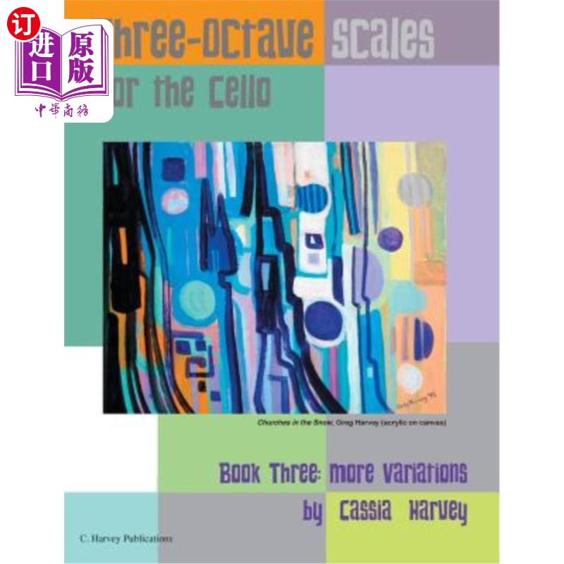 海外直订Three-Octave Scales for the Cello, Book Three: More Variations 大提琴的三个八度音阶，第三册：更多变奏曲