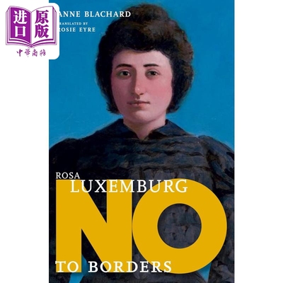 预售 罗莎 卢森堡 反对边界 Rosa Luxemburg No to Borders 英文原版 Anne Blanchard【中商原版】