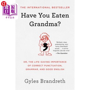 海外直订Have You Eaten Grandma?: Or, the Life-Saving Importance of Correct Punctuation,  你吃了奶奶吗？或者，正确的