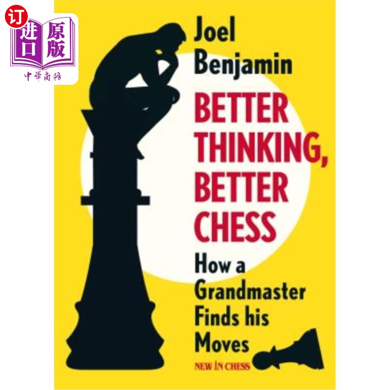 海外直订Better Thinking, Better Chess: How a Grandmaster Finds His Moves 更好的思考，更好的国际象棋:一位特级大师如