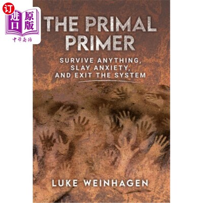 海外直订医药图书The Primal Primer: Survive Anything, Slay Anxiety, and Exit the System 《初级入门》:生存一切，战胜