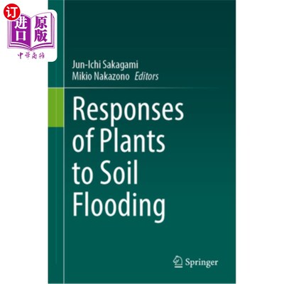 海外直订Responses of Plants to Soil Flooding Responses of Plants to Soil Flooding