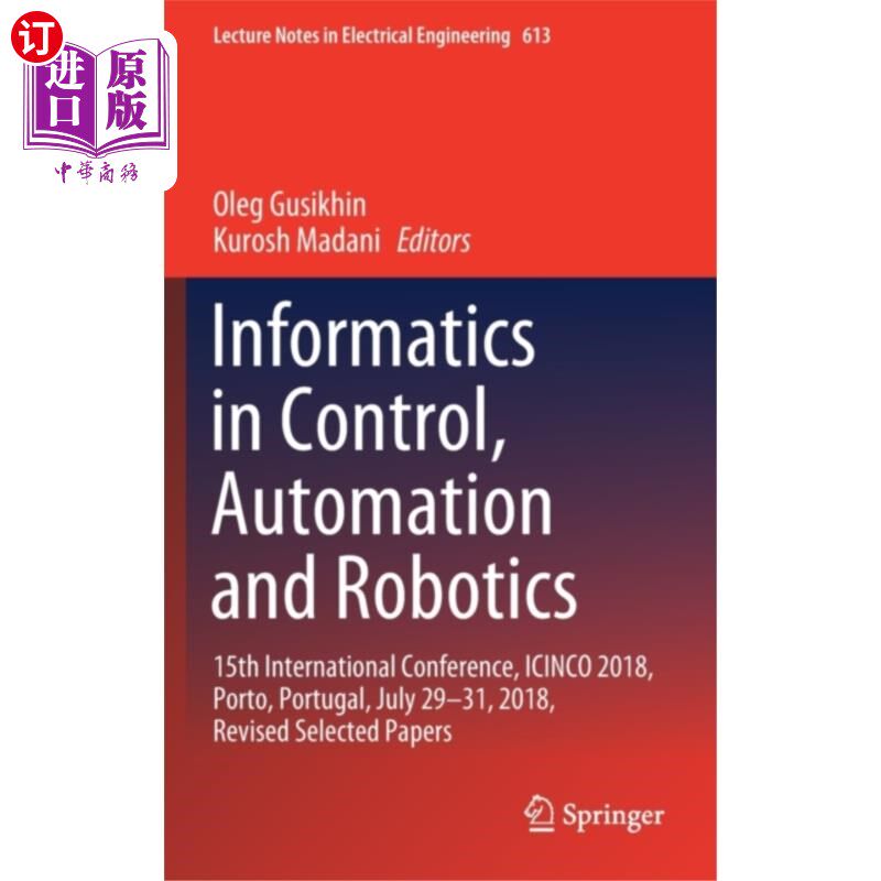 海外直订Informatics in Control, Automation and Robotics 控制、自动化和机器人中的信息学