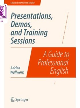 海外直订Presentations, Demos, and Training Sessions: A Guide to Professional English 演示、演示和培训课程：专业英语