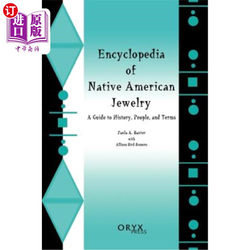 海外直订Encyclopedia of Native American Jewelry: A Guide to History, People, and Terms 美国土著珠宝百科全书:历史、