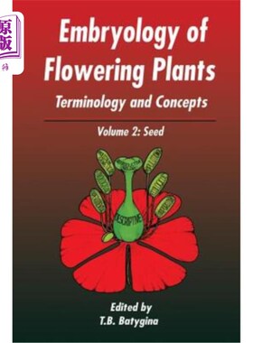 海外直订Embryology of Flowering Plants: Terminology and Concepts, Vol. 2 开花植物胚胎学：术语和概念，第2卷：种子
