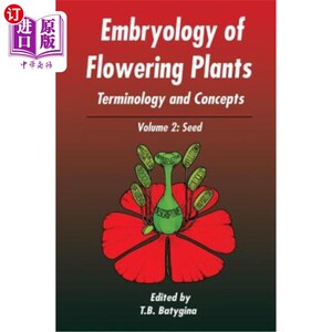 海外直订Embryology of Flowering Plants: Terminology and Concepts, Vol. 2 开花植物胚胎学：术语和概念，第2卷：种子