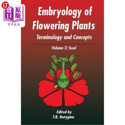 海外直订Embryology of Flowering Plants: Terminology and Concepts, Vol. 2 开花植物胚胎学：术语和概念，第2卷：种子