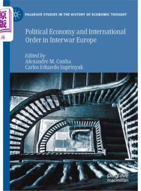 海外直订Political Economy and International Order in Interwar Europe 两次世界大战期间欧洲的政治经济与国际秩序