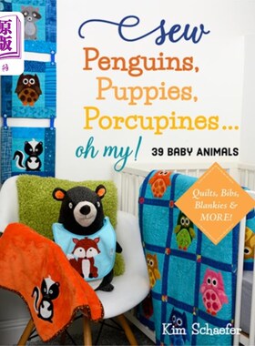 海外直订Sew Penguins, Puppies, Porcupines... Oh My! 企鹅，小狗，豪猪…噢我的天!