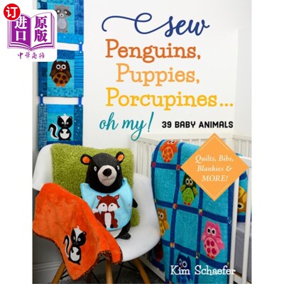 海外直订Sew Penguins, Puppies, Porcupines... Oh My! 企鹅，小狗，豪猪…噢我的天!