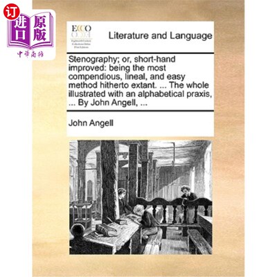 海外直订Stenography; Or, Short-Hand Improved: Being the Most Compendious, Lineal, and Ea 速记;或者，简写改进:成为迄