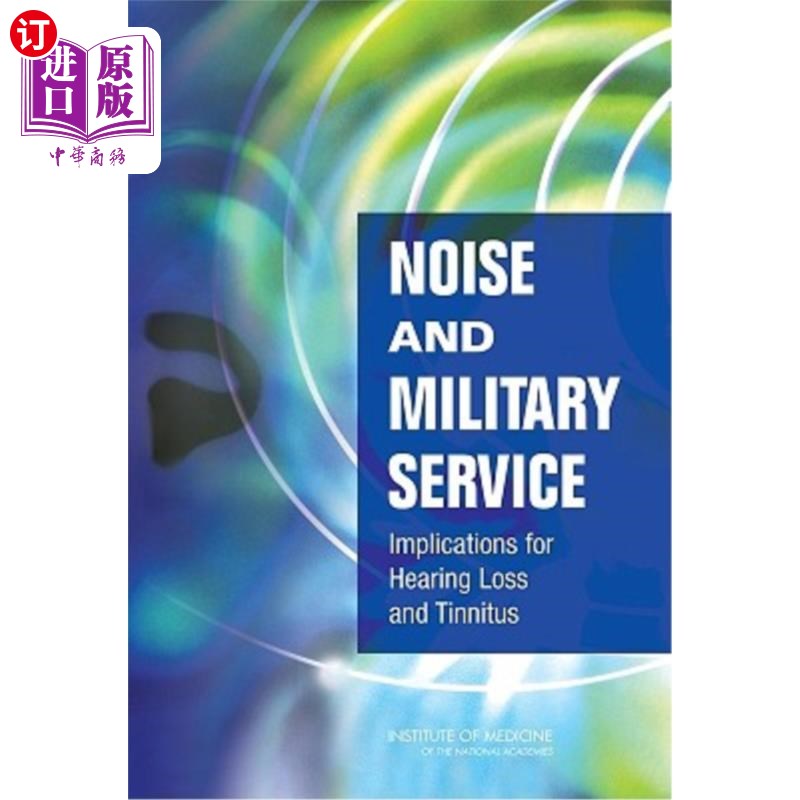 海外直订医药图书Noise and Military Service: Implications for Hearing Loss and Tinnitus 噪音与兵役:对听力损失和耳鸣 书籍/杂志/报纸 科学技术类原版书 原图主图