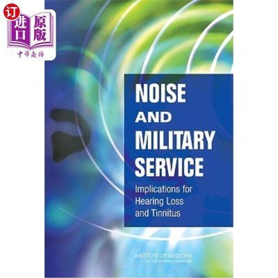 海外直订医药图书Noise and Military Service: Implications for Hearing Loss and Tinnitus 噪音与兵役:对听力损失和耳鸣